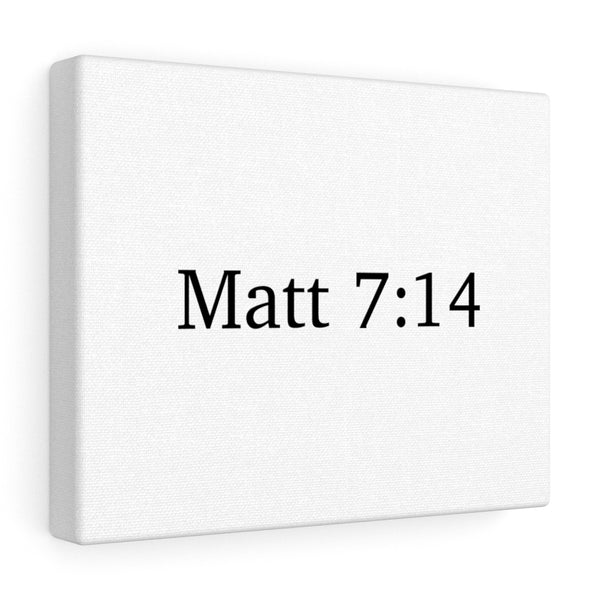 Matt 7:14 Canvas Wrap