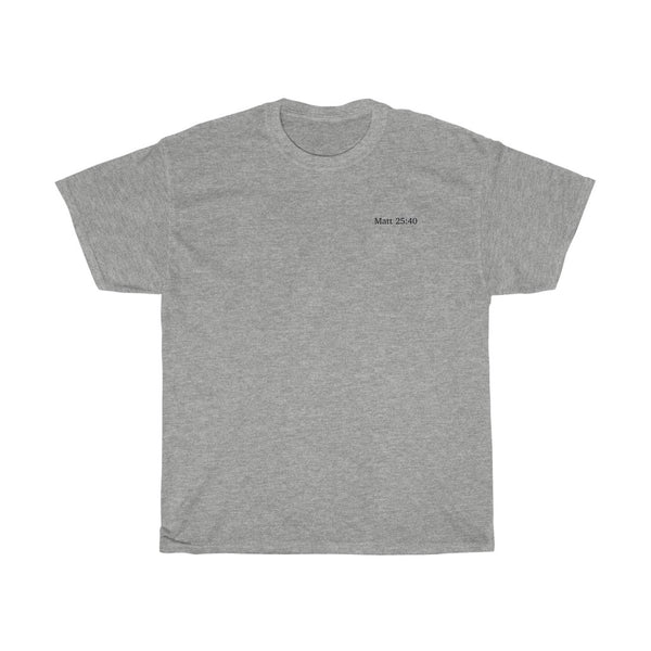 Matt 25:40 Cotton T-Shirt