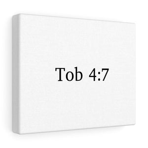 Tob 4:7 Canvas Wrap