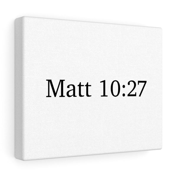 Matt 10:27 Canvas Wrap