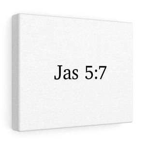 Jas 5:7 Canvas Wrap