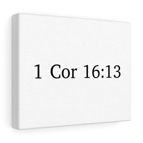 1 Cor 16:13 Canvas Wrap