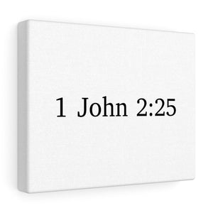 1 John 2:25 Canvas Wrap