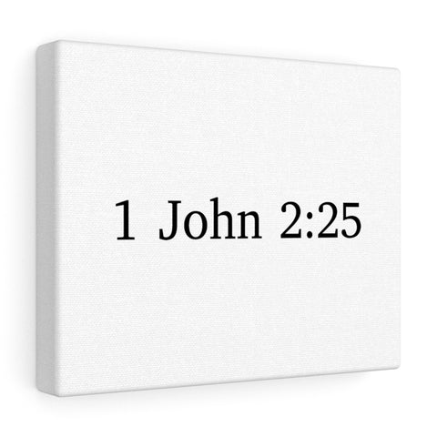 1 John 2:25 Canvas Wrap