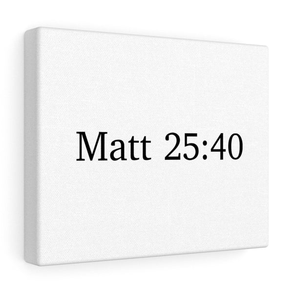 Matt 25:40 Canvas Wrap